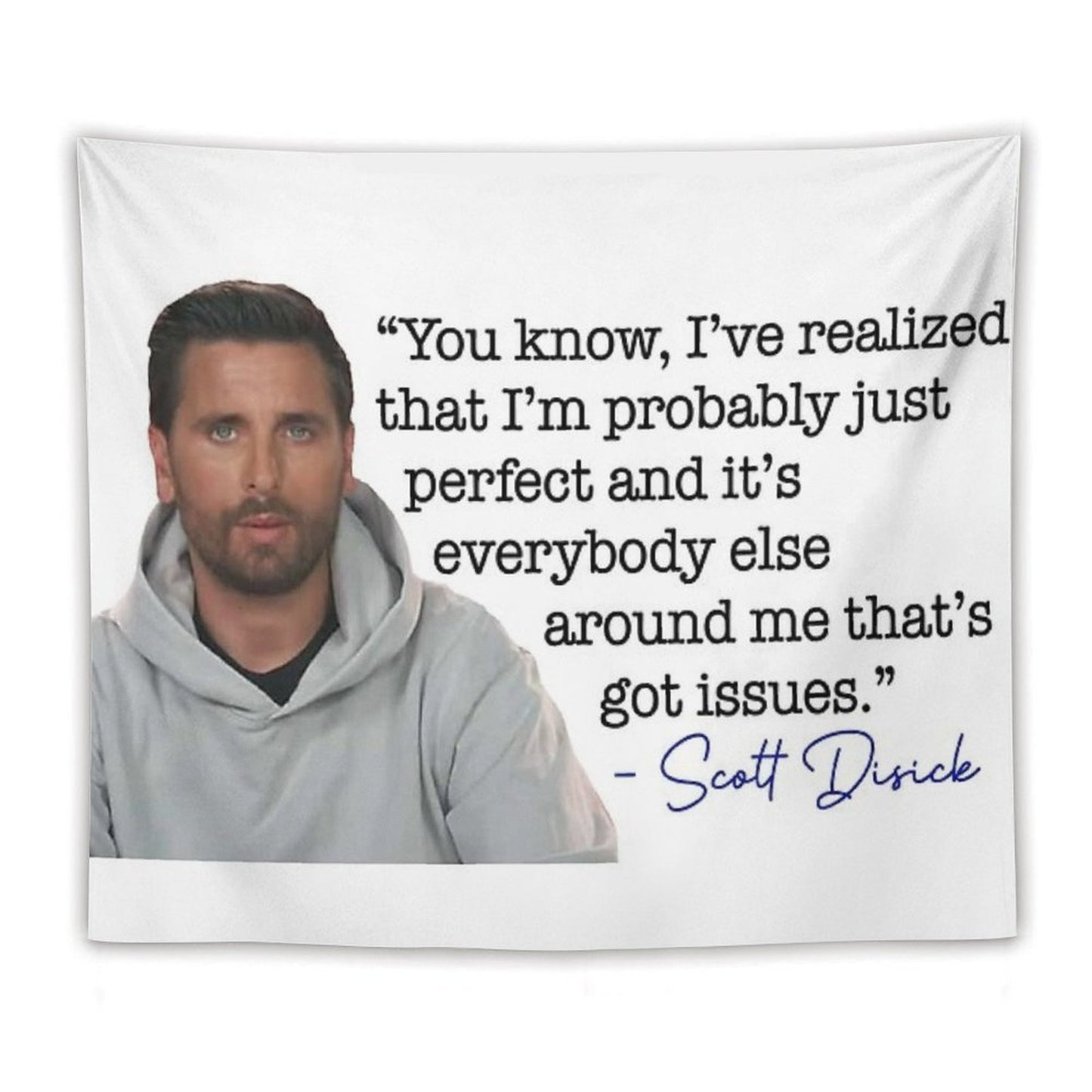 Scott Disick Quote Tapestry