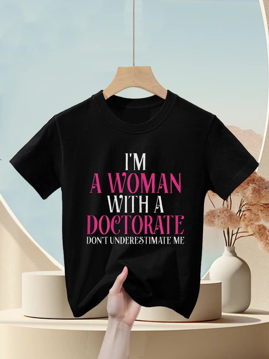 I'm A Woman With A Doctorate Funny PhD Graduation Gift Kids T-Shirt