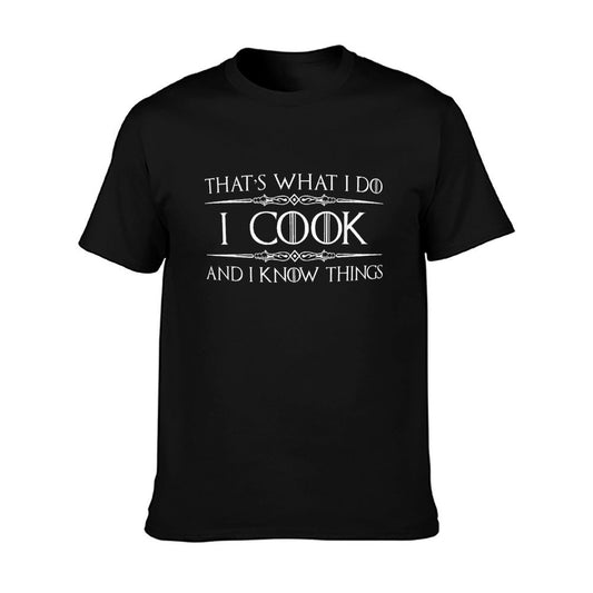 Chef And Cook Gifts - I Cook And I Know Things Funny Cooking T-Shirt
