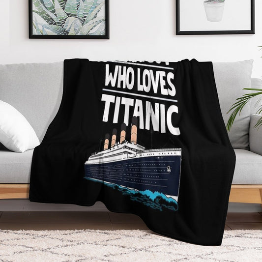 Just A Boy Who Loves Titanic Titanic Ship Gift for Boys Kids Throw Blanket