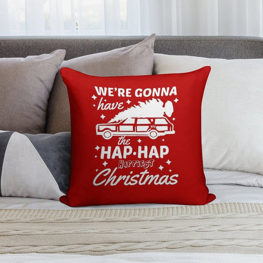 We're Gonna Have The Hap Hap Happiest Christmas Soft High-Density Material Throw Pillow