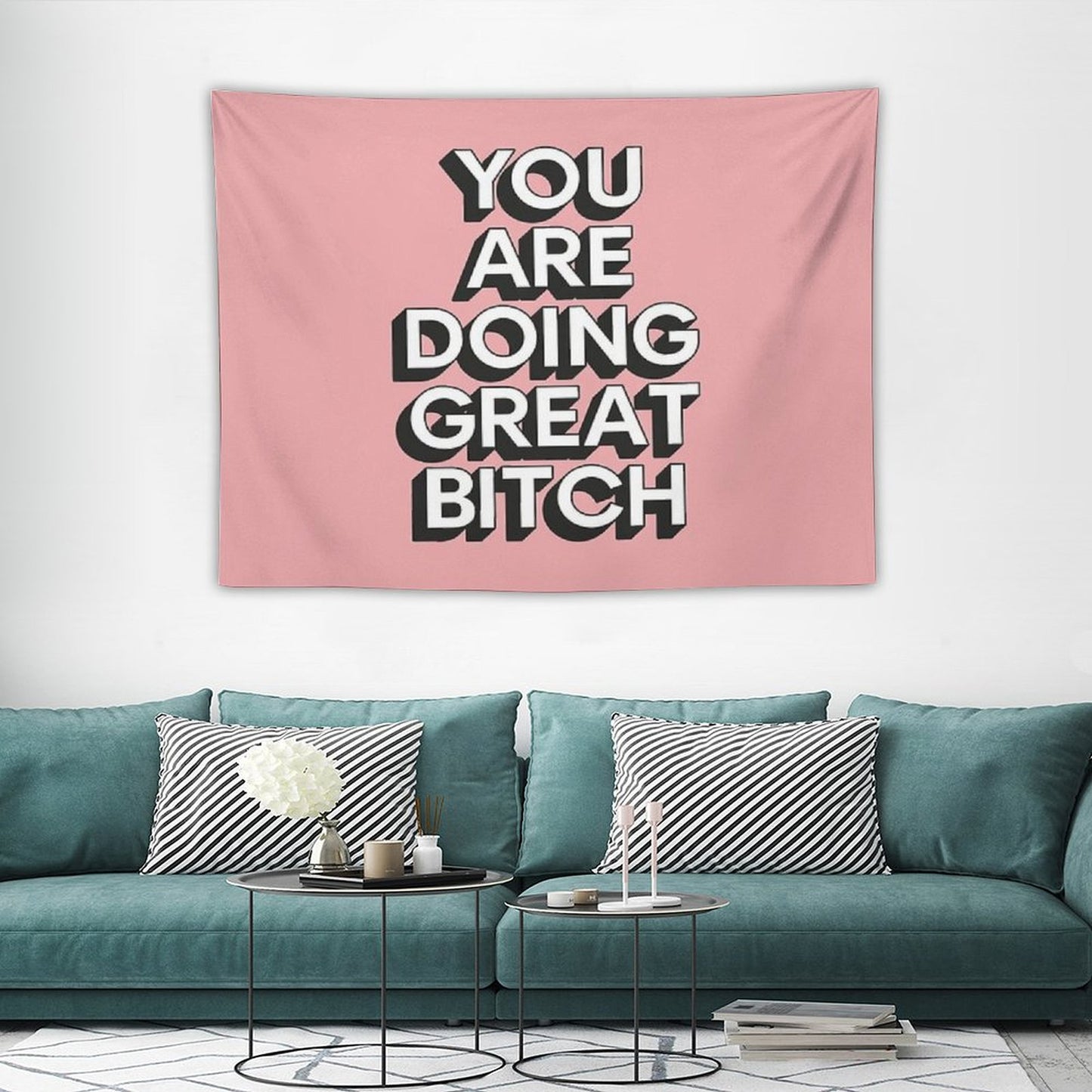 You Are Doing Great Bitch Tapestry