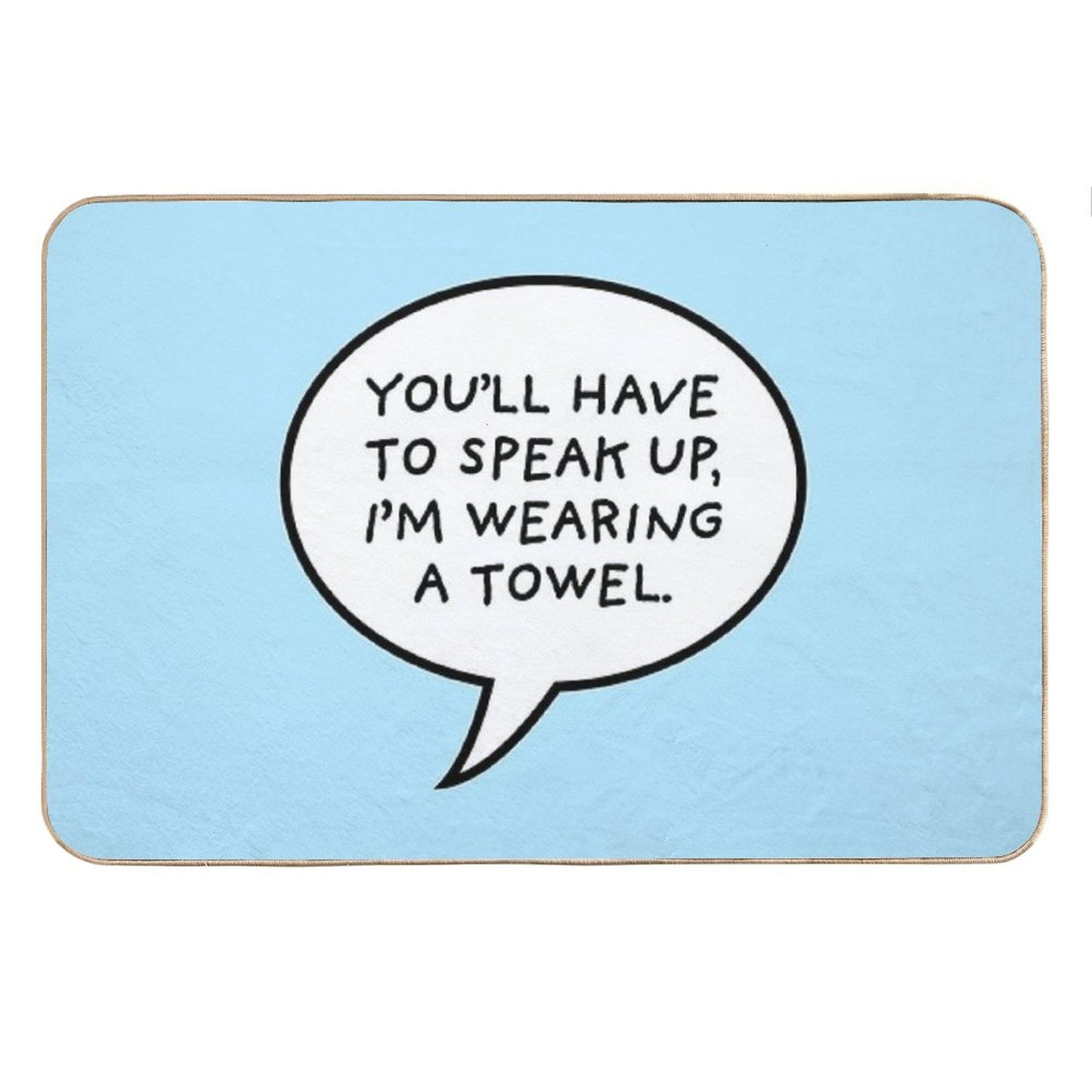 You'll Have to Speak Up, I'm Wearing A Towel Bath Mat