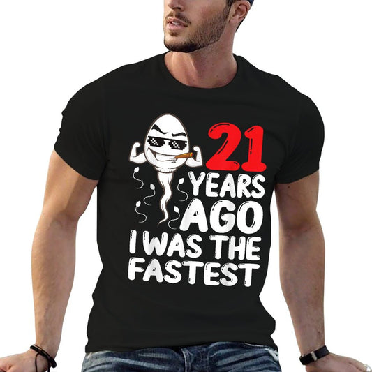Mens 21st Birthday Gag Dress 21 Years Ago I Was The Fastest Funny T-Shirt