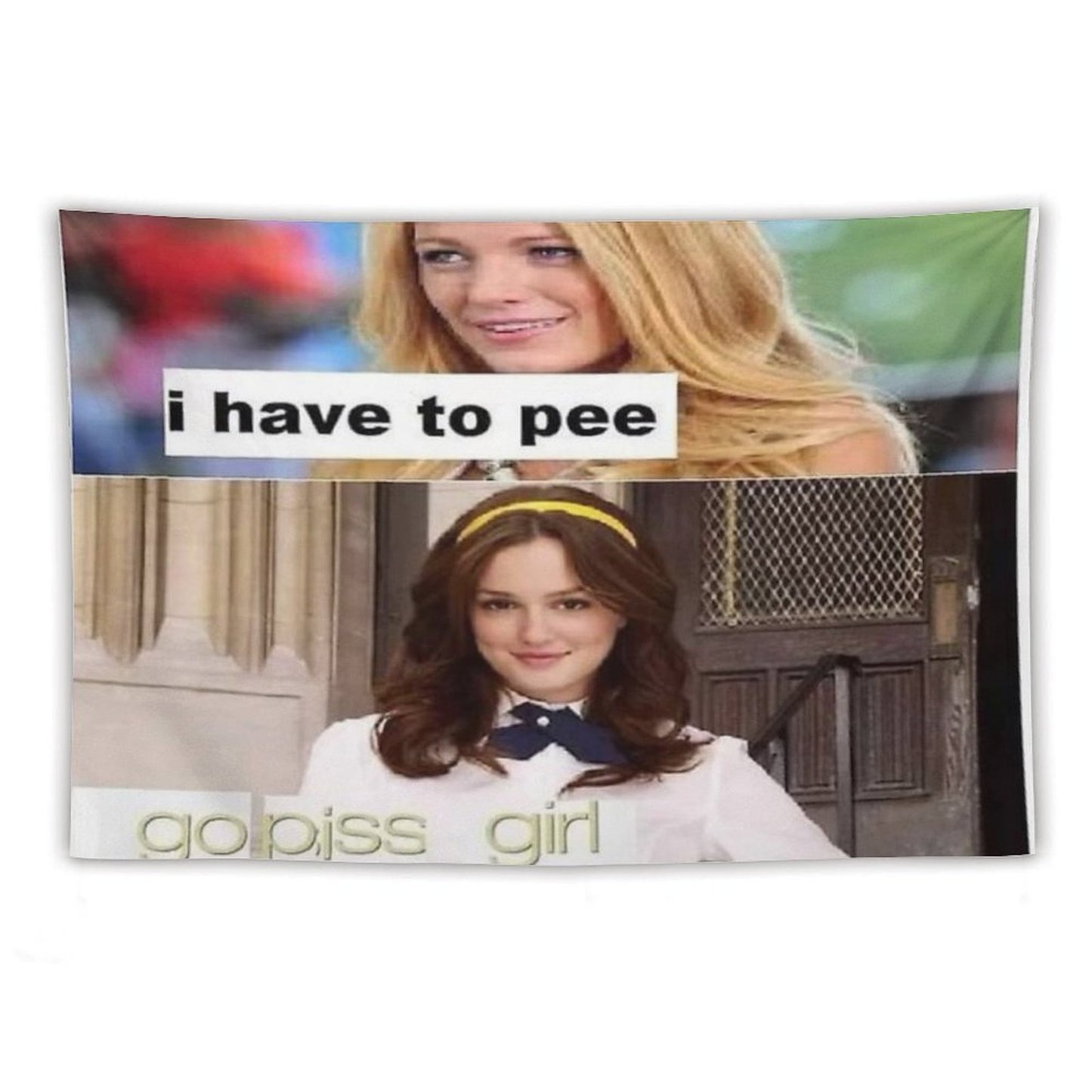 I Have to Pee Go Piss Girl Tapestry