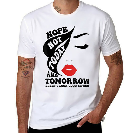 NOPE Not Today And Tomorrow Doesnt Look Good Either  Rolled Sleeves T-Shirt
