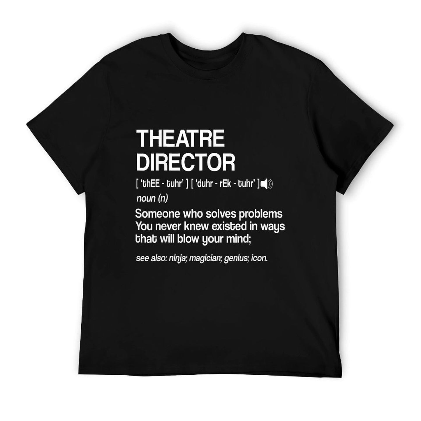 Theater Director Definition Broadway Musical Theatre T-Shirt