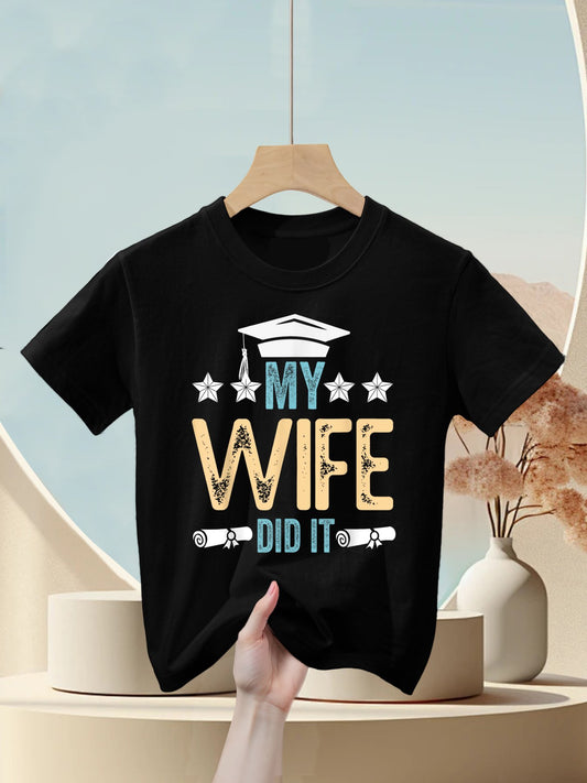 My Wife Did It Graduation Graduated Bachelor Mother College Kids T-Shirt
