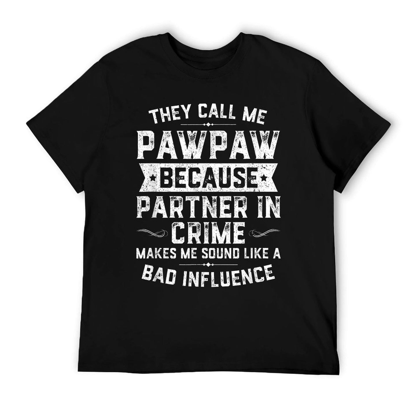 Fathers Day They Call Me Pawpaw Because Partner In Crime T-Shirt