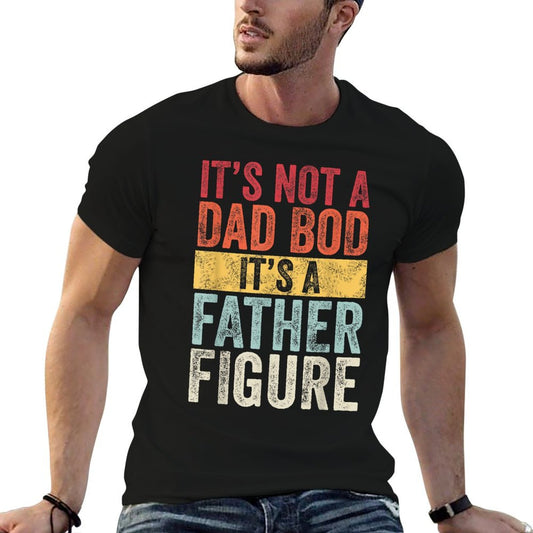 Mens It's Not A Dad Bod It's A Father Figure, Funny Retro Vintage,Short Sleeve T-Shirt