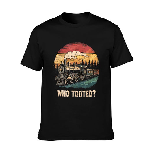 Who Tooted Funny Train Lover Boys Men Collector Railroad T-Shirt