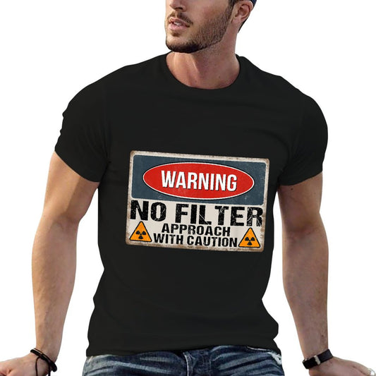 Funny Warning No Filter Vintage Danger Sign T-Shirt