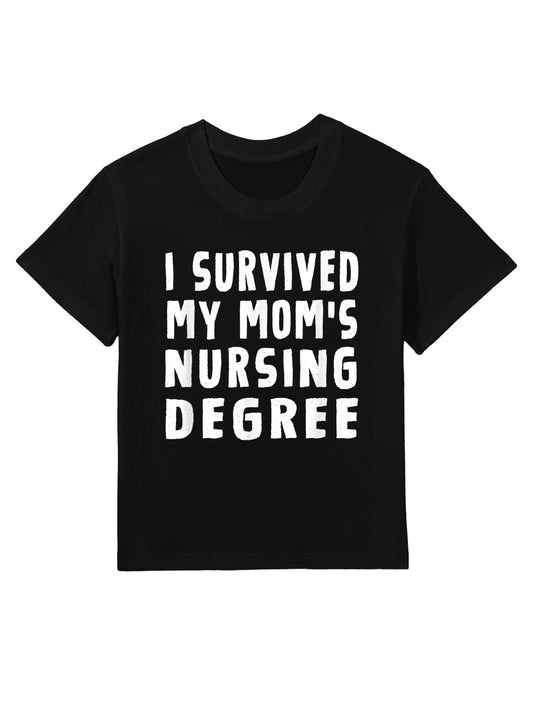 I Survived My Mom's Nursing Degree Nursing School Graduation Kids T-Shirt