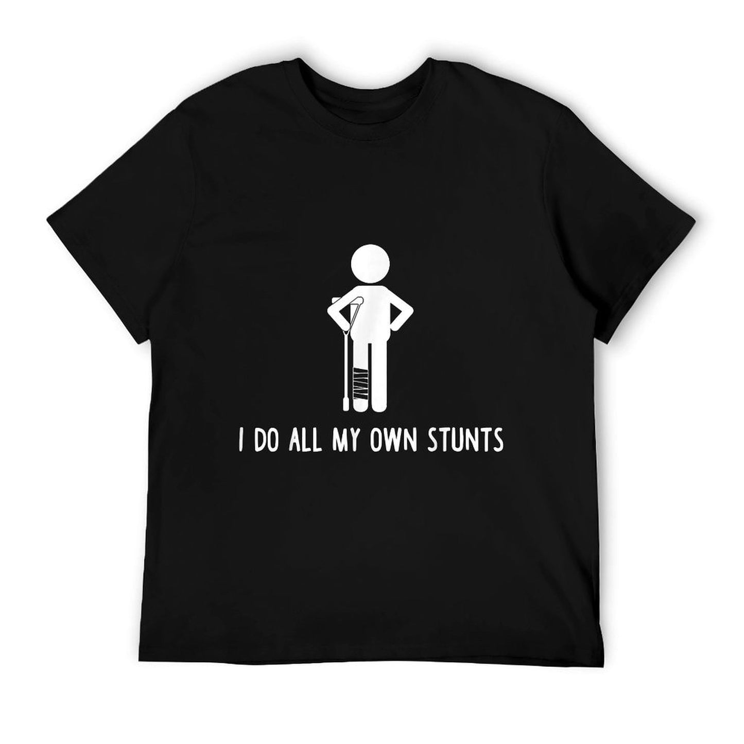 I Do All My Own Stunts Get Well Gift Funny Injury Leg T-Shirt