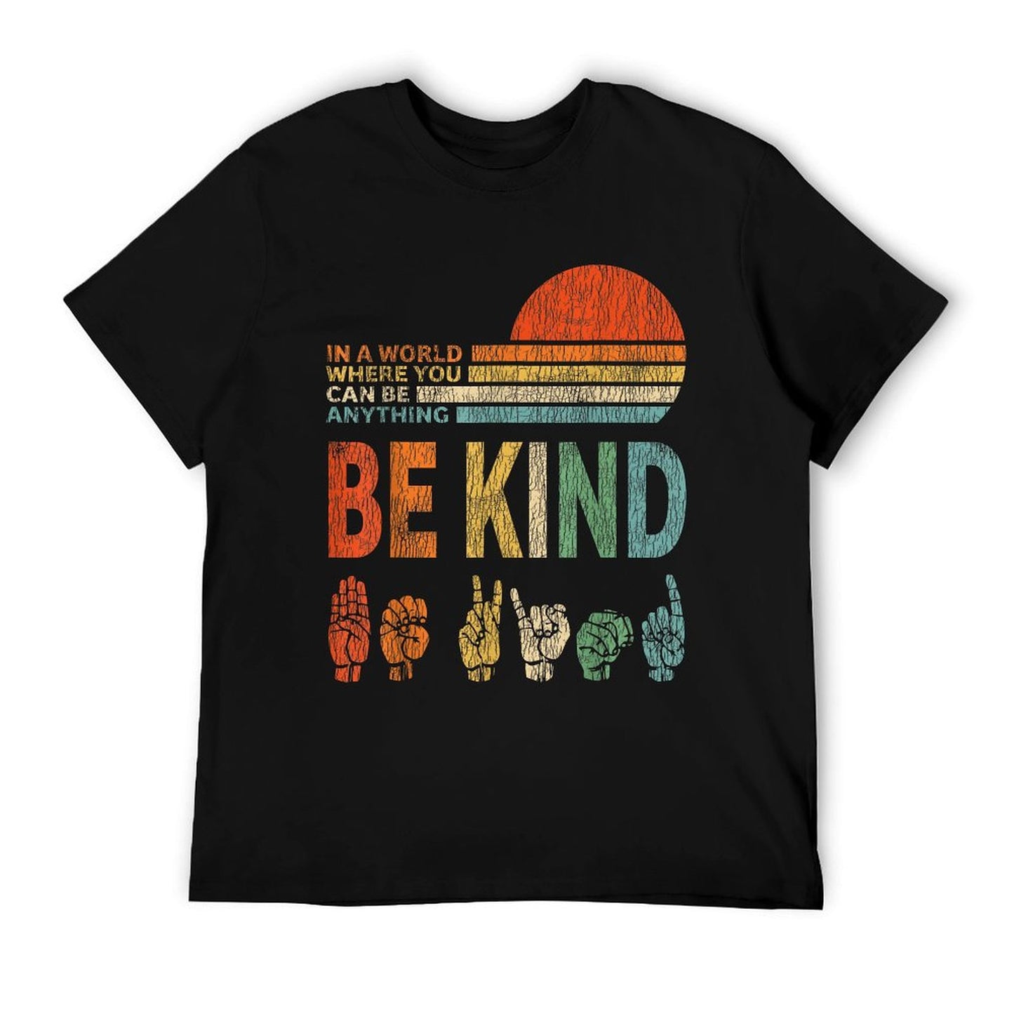 In A World Where You Can Be Anything Be Kind Sign Language T-Shirt
