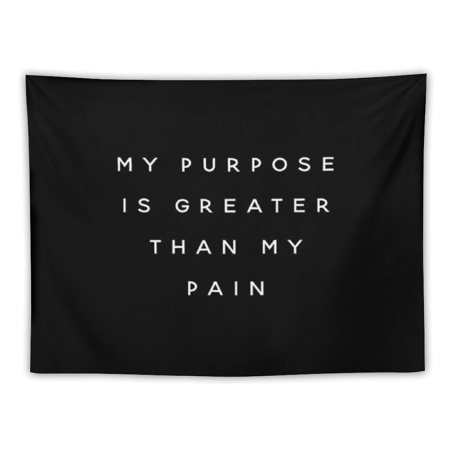 My Purpose Is Greater Than My Pain Tapestry