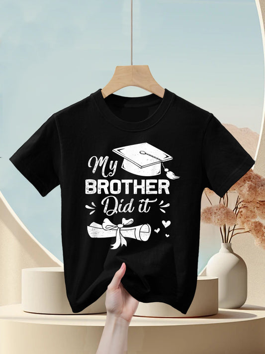 My Brother Did It Funny Graduation Proud Brother Graduated Kids T-Shirt