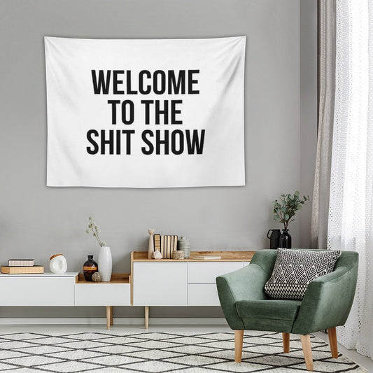 Welcome to The Shit Show Tapestry