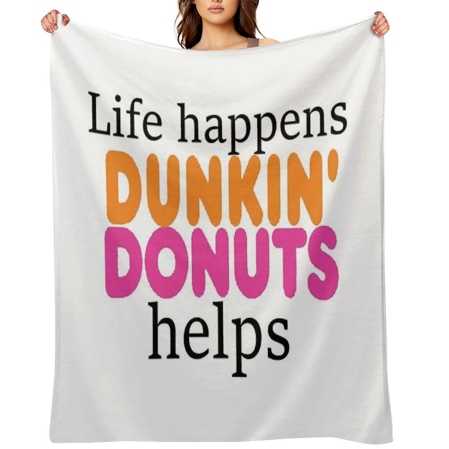 Life Happens... Dunkin Donuts Helps Throw Blanket