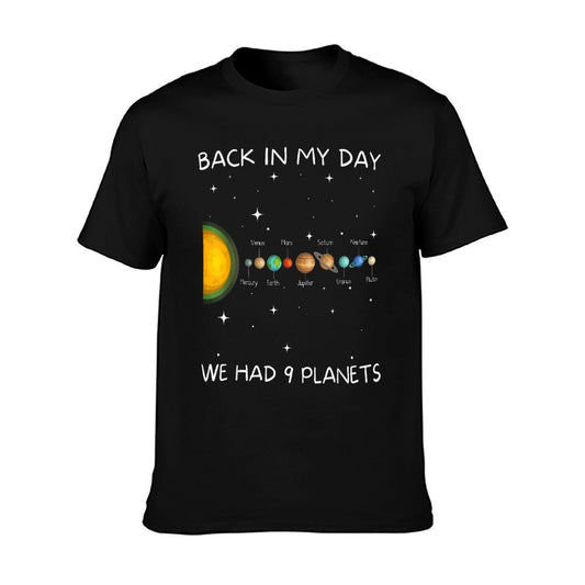 Back In My Day We Had Nine Planets - Space & Pluto Astronomy T-Shirt
