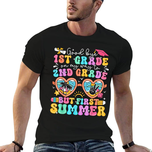 Goodbye 1st Grade Graduation To 2nd Grade But First Summer T-Shirt