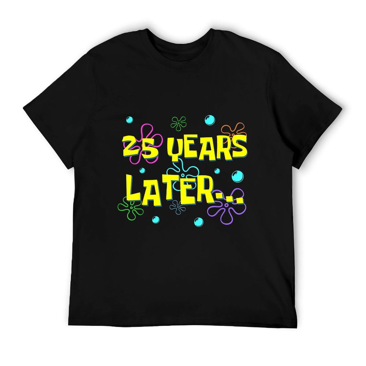 25 Years Later 25th Birthday Party 25 Year Old Funny Meme T-Shirt