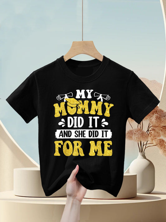 My Mommy Did It And She Did It Graduation For Daughter Kids T-Shirt