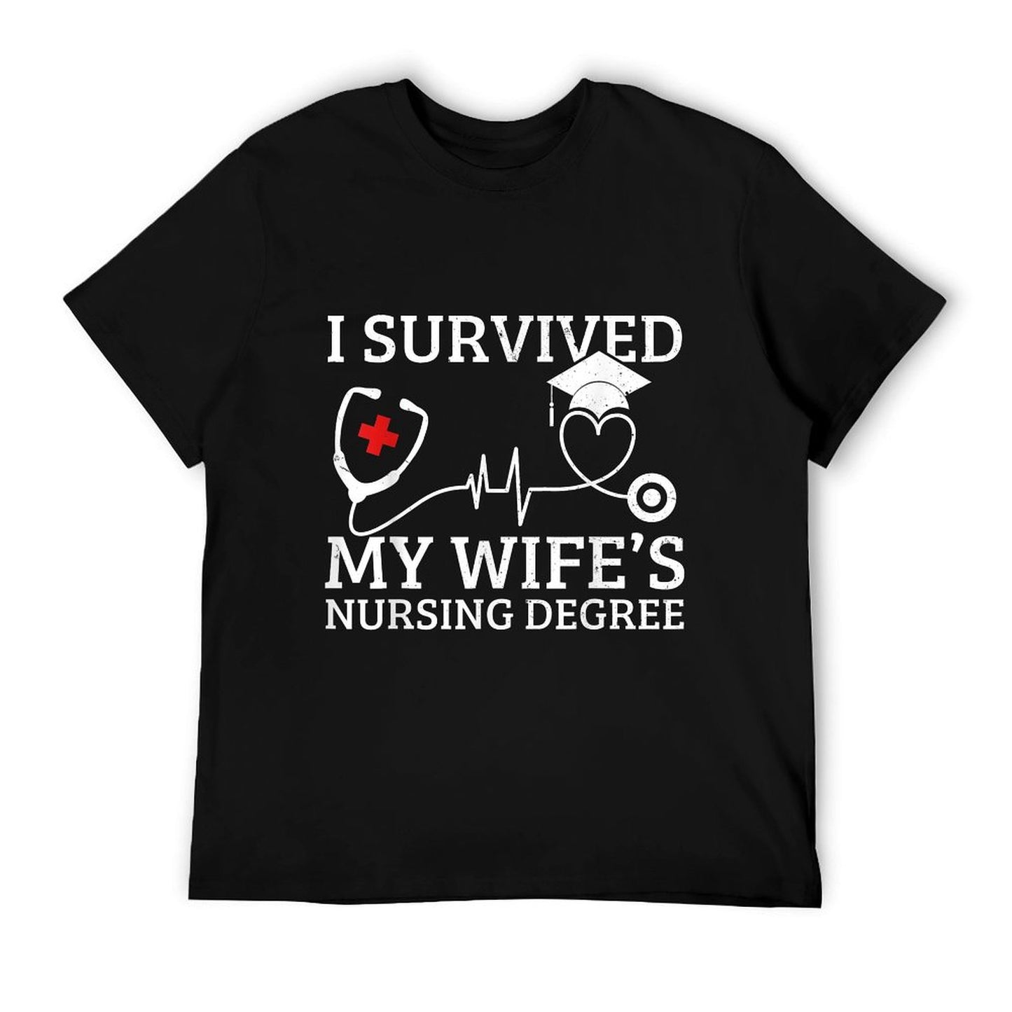 I Survived My Wife's Nursing Degree, Proud Husband Nurse T-Shirt