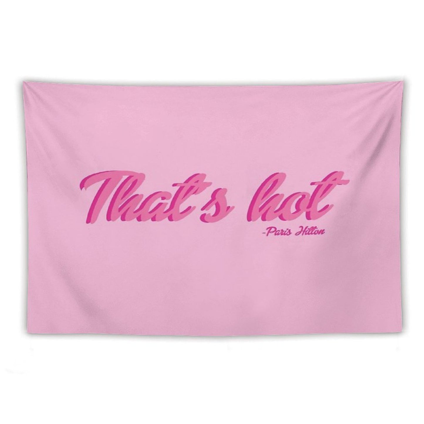 That's Hot Paris Hilton Text Print Tapestry