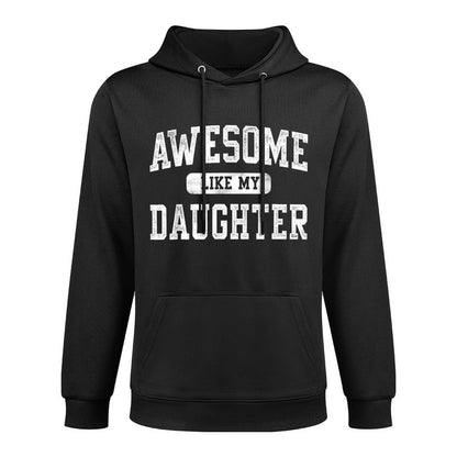 Awesome Like My Daughter Funny Fathers Day Dad Gifts Daddy Versatile Streetwear Hoodie