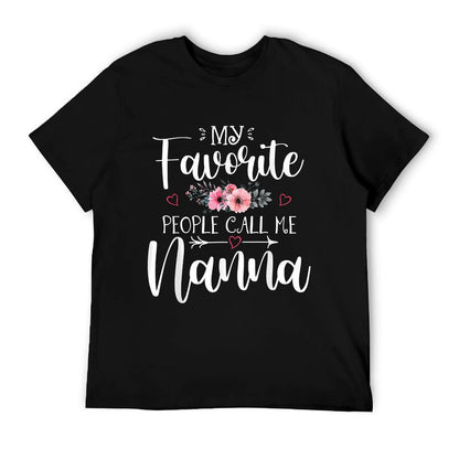 My Favorite People Call Me Nanna Funny Floral Mother&#39;s Day T-Shirt