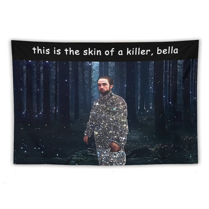 This Is The Skin Of A Killer Bella Tapestry