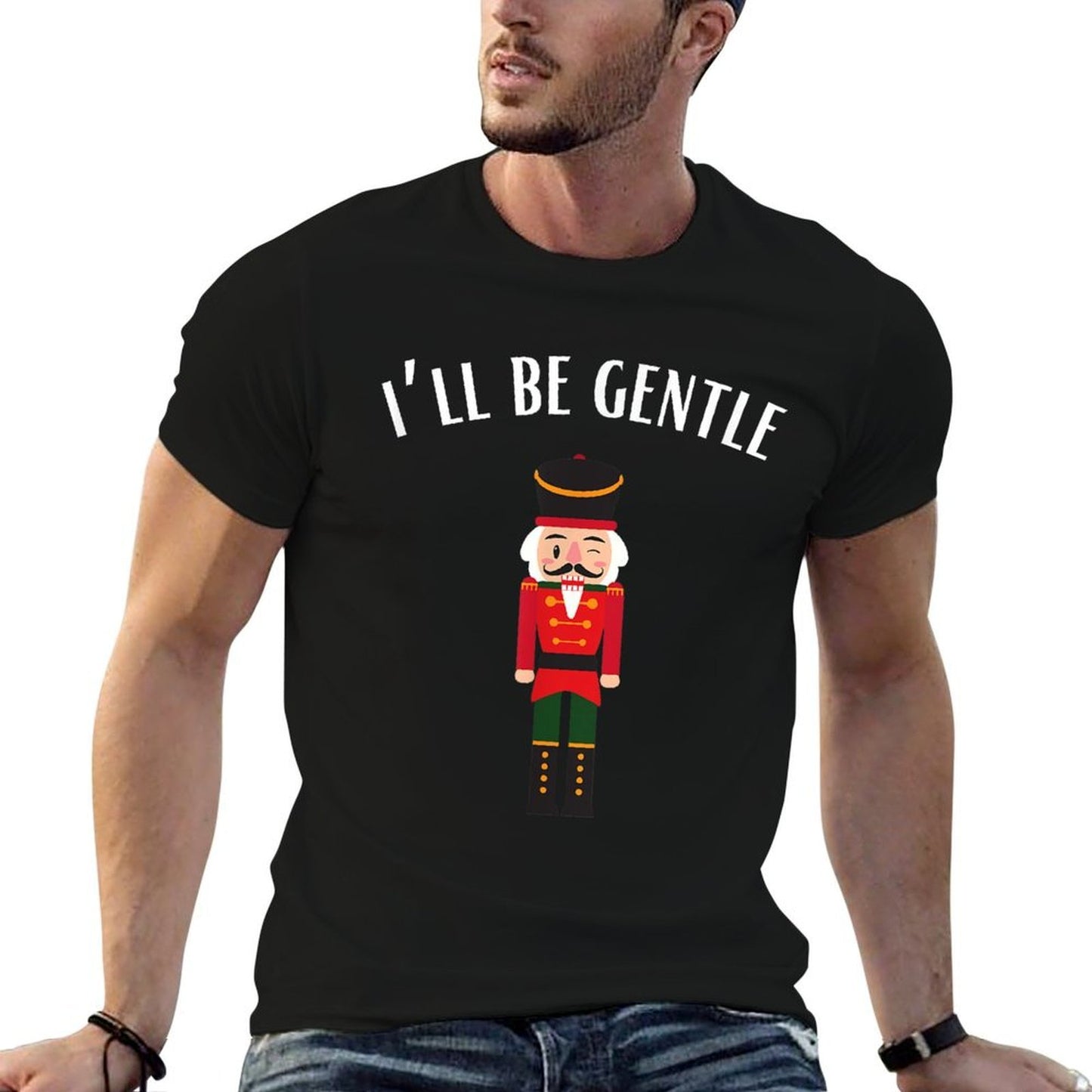 Funny Christmas Nutcracker Be Gentle Funny Mens Christmas  Versatile T-Shirt