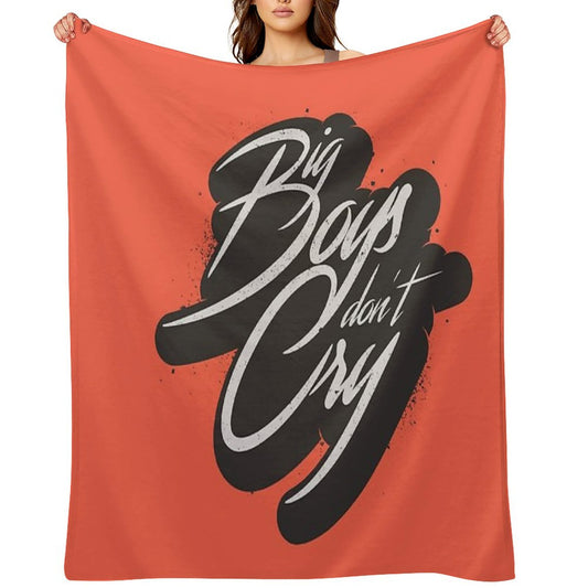 BIG BOYS DON'T CRY Throw Blanket