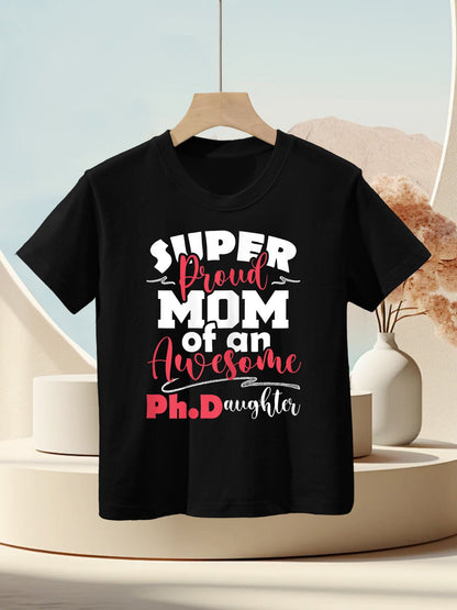 Proud Mom Of Ph.Daughter - PhD Graduate Ph.D. Graduation Kids T-Shirt