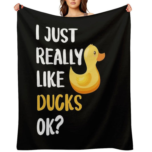 I Just Really Like Ducks Ok Throw Blanket