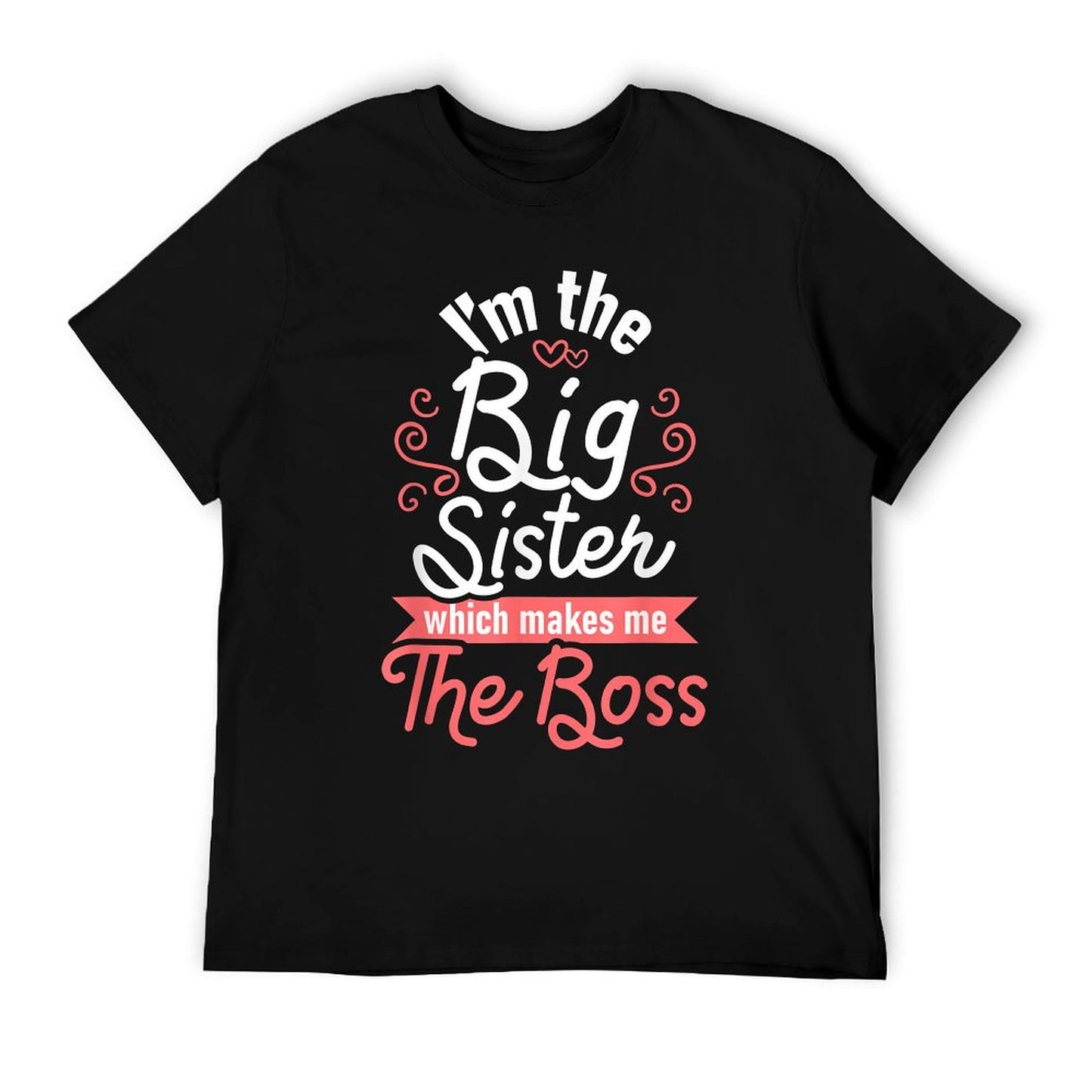 I&#39;m The Big Sister - Boss Kids Adults Big Sisters Sibling T-Shirt