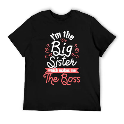 I&#39;m The Big Sister - Boss Kids Adults Big Sisters Sibling T-Shirt