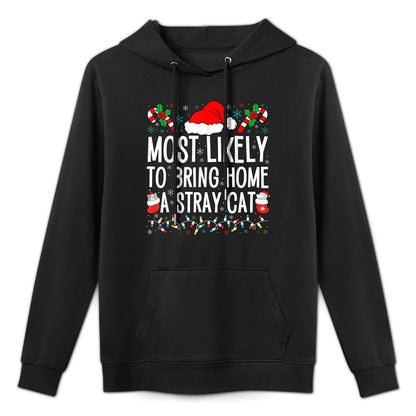 Most Likely To Bring Home A Stray Cat Matching Christmas for Men Women Kids Pilling-Resistant Hoodie