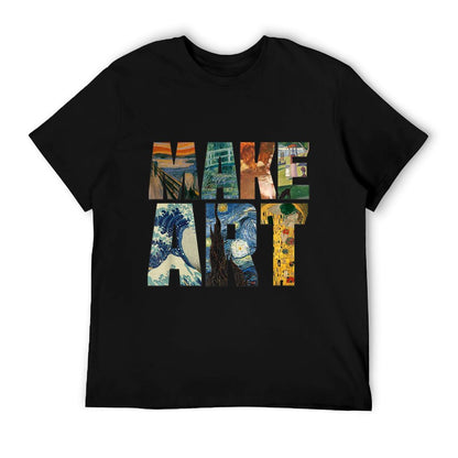MAKE ART  Funny Artist Artistic Humor Painting Cool T-shirt  Cotton T-Shirt