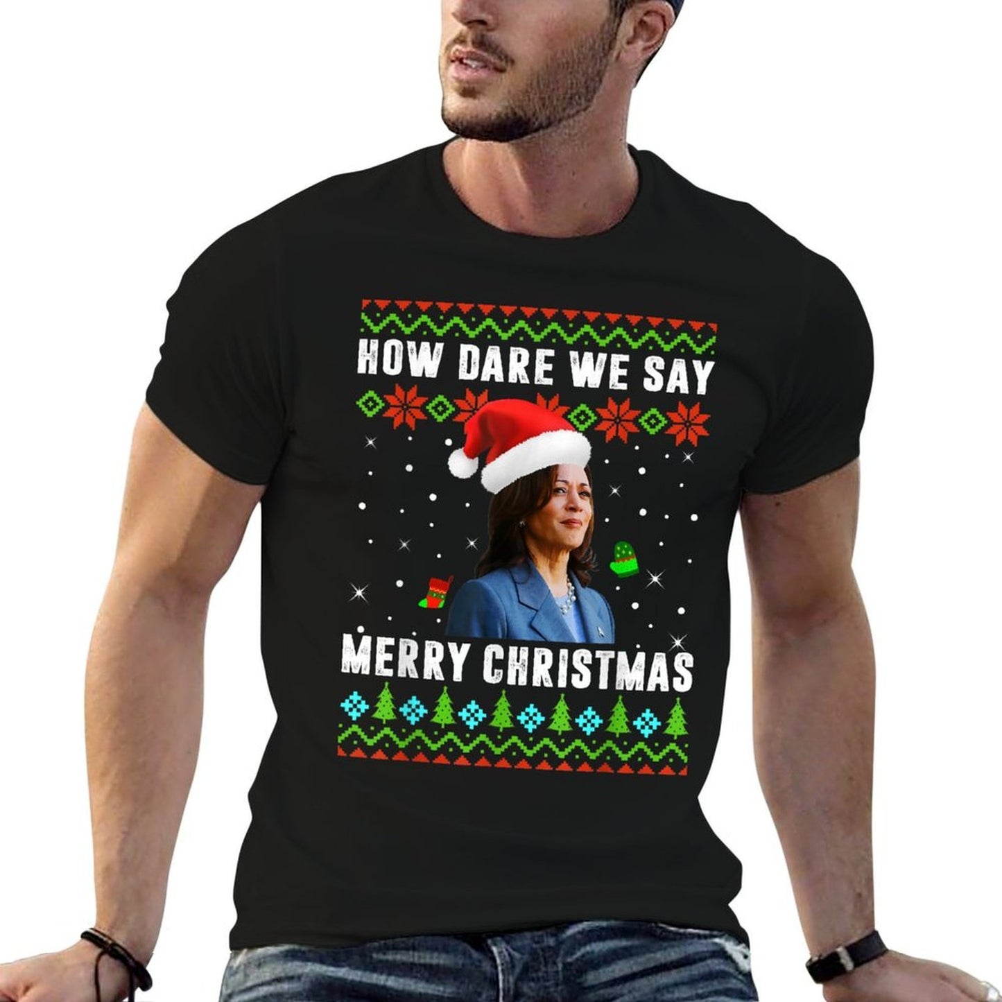 Kamala Harris How Dare We Say Merry Christmas Ugly Sweater  Lightweight T-Shirt