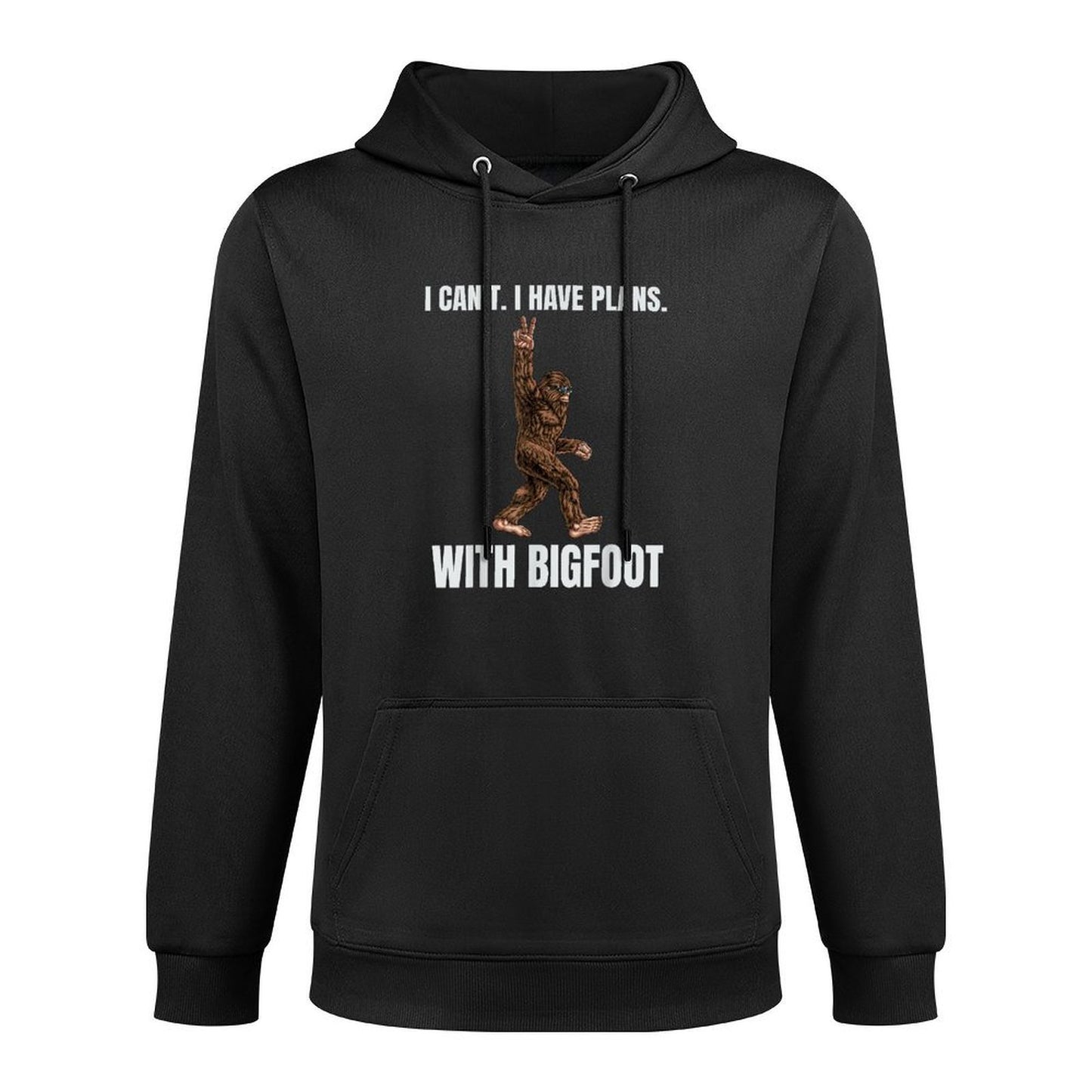 I Cant I Have Plans With Bigfoot Funny Sasquatch Big Foot Casual Wear Hoodie