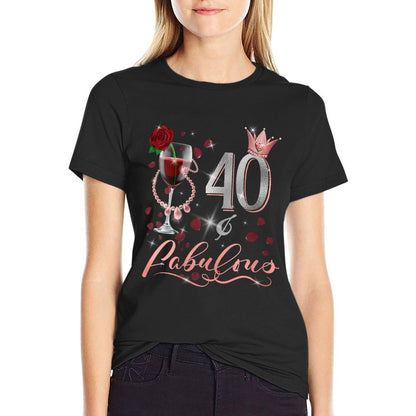 Womens 40 Birthday 40 And Fabulous 40 Year Old Gift Women 40th BDay Comfortable T-Shirt