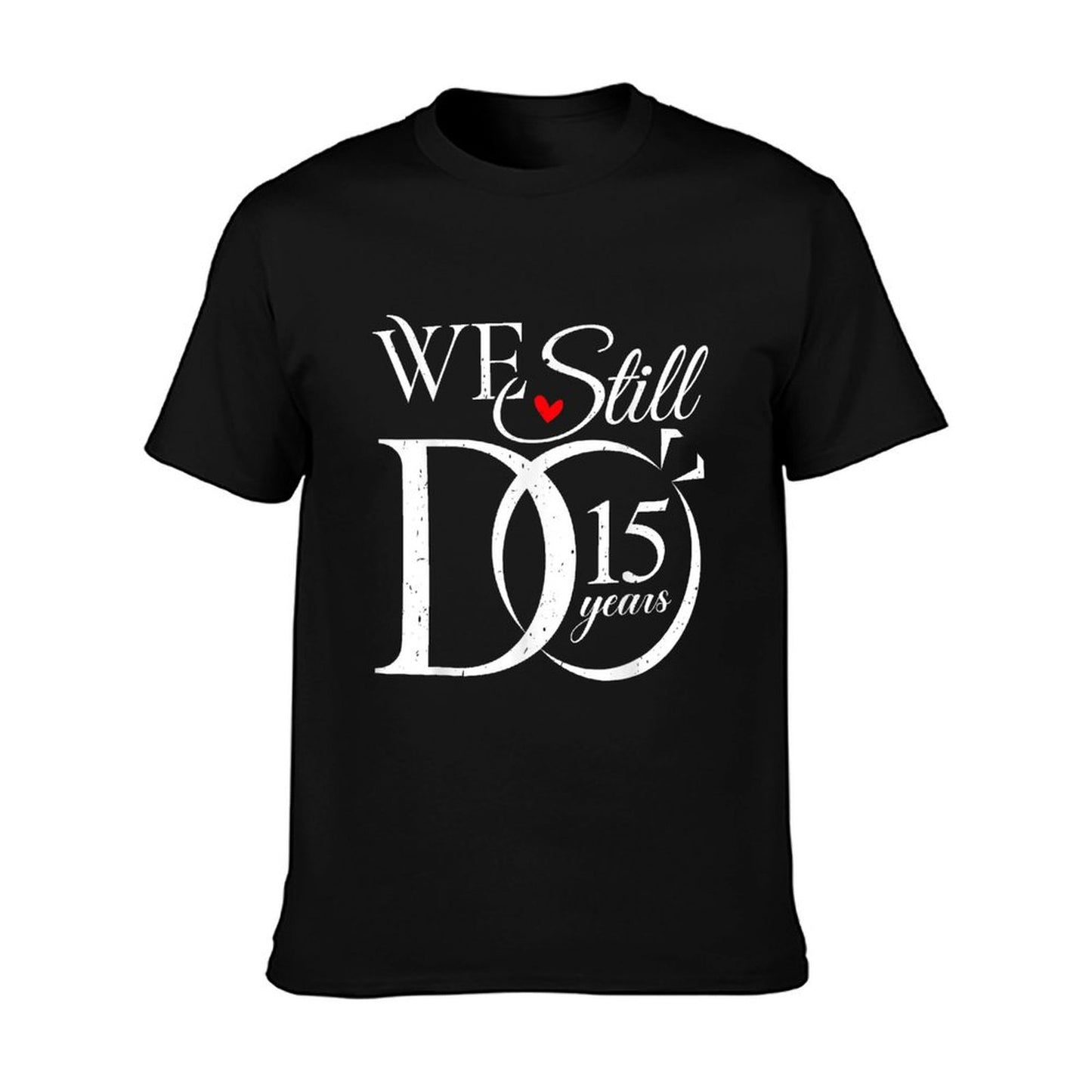 We Still Do 15 Years Funny Couple 15th Wedding Anniversary T-Shirt