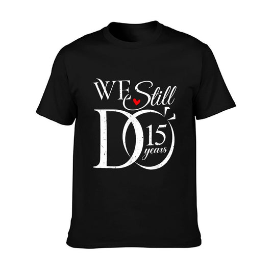 We Still Do 15 Years Funny Couple 15th Wedding Anniversary T-Shirt