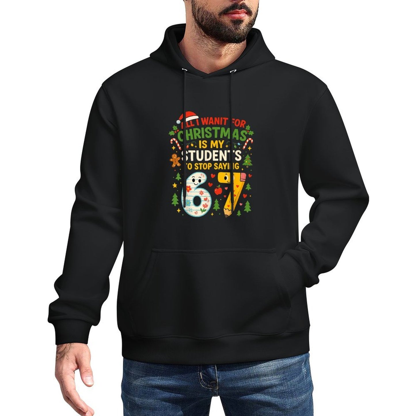 Students Saying 6-7 67 Six Seven Funny Teacher Christmas Layering Staple Hoodie