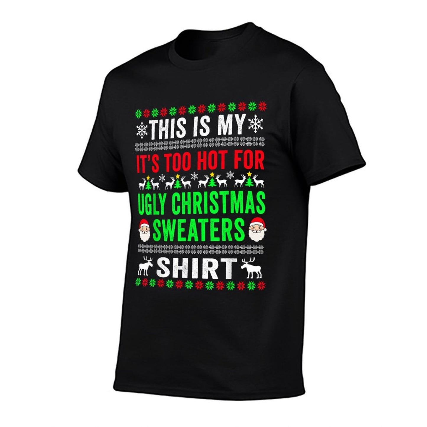 This Is My Its Too Hot For Ugly Christmas Sweater For Women  Affordable Price T-Shirt