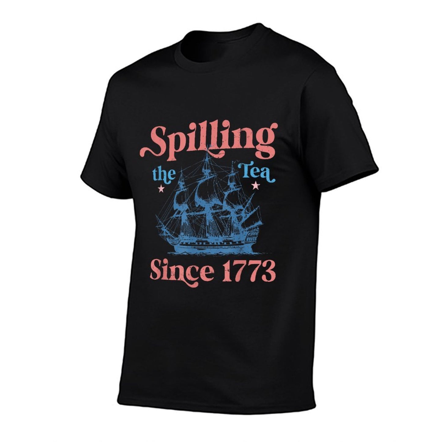 Spillin The Tea Since 1773 Funny 4th of July Party T-Shirt