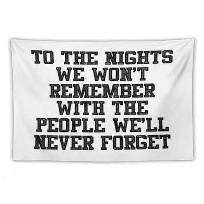 To The Nights We Won't Remember With The People We Will Never Forget Tapestry