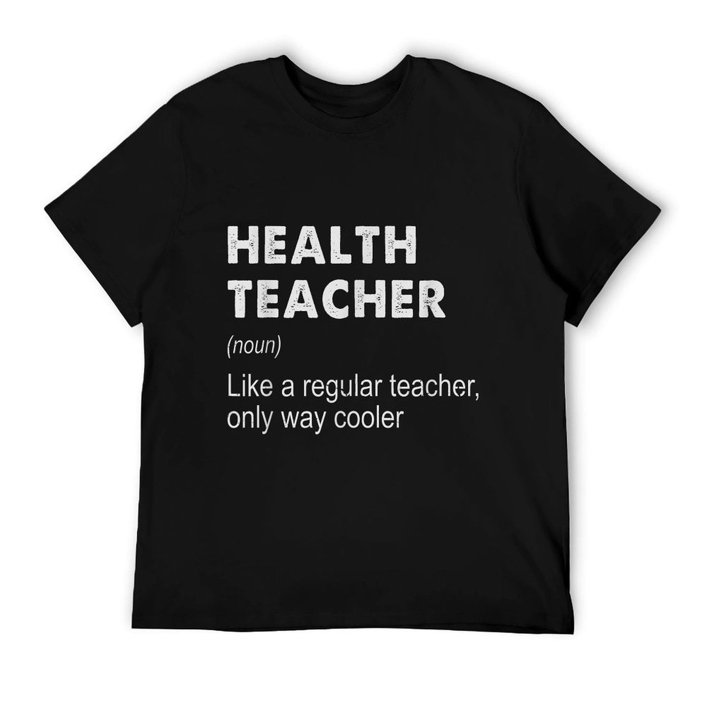 Health Teacher Definition - Funny Teaching School Teacher T-Shirt